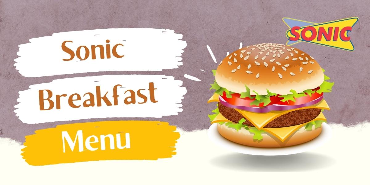 Sonic Breakfast Menu Prices 2022