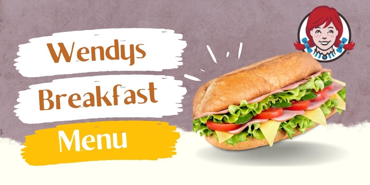 Wendy’s Breakfast Menu Prices 2022