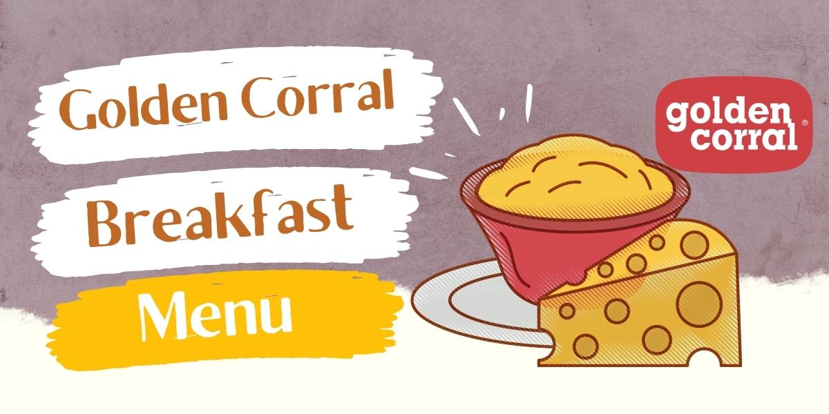 Golden Corral Breakfast Menu Prices 2022