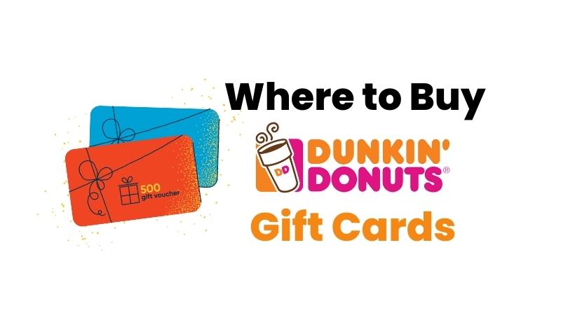 Where to Buy Dunkin Donuts Gift Cards?