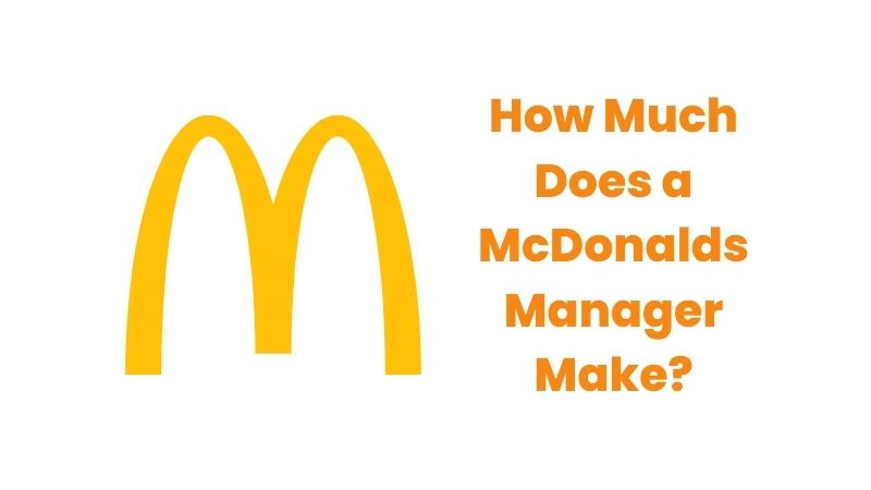 How Much Does a McDonalds Manager Make?