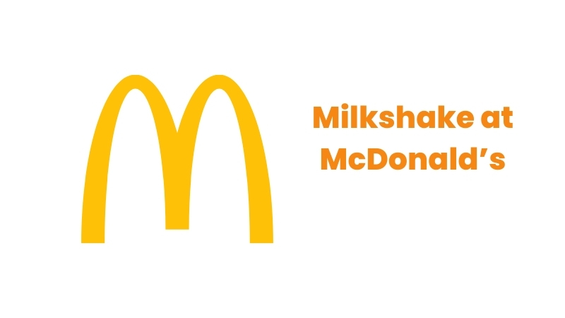 Milkshake at McDonalds | How much is a Milkshake at Mcdonalds?